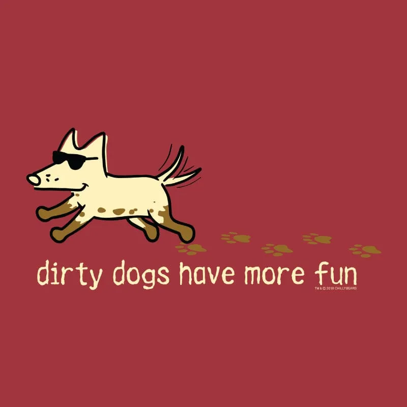 Dirty Dogs Have More Fun - Classic Tee