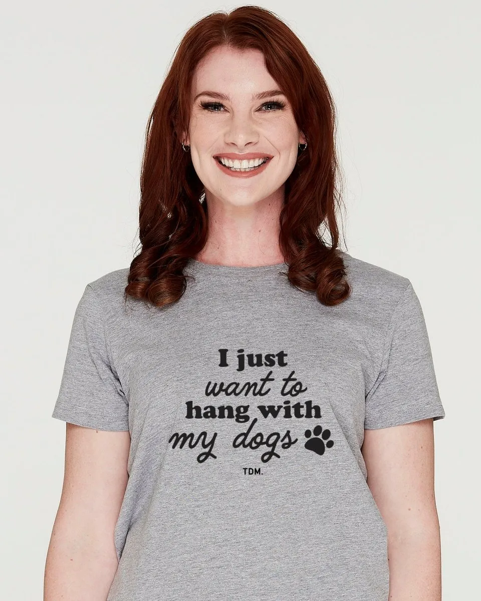 I Just Want To Hang With My Dog Classic T-Shirt