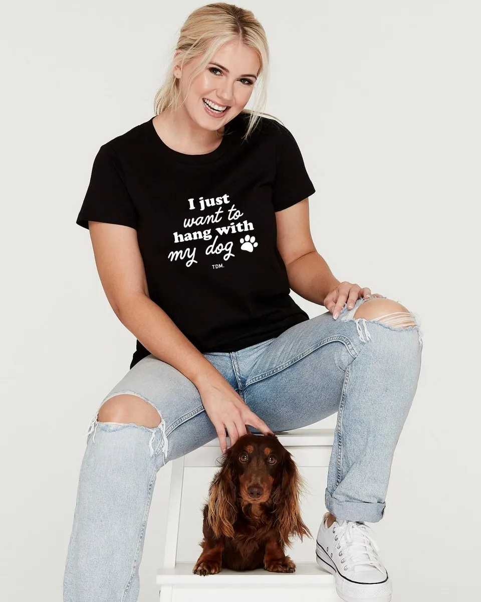 I Just Want To Hang With My Dog Classic T-Shirt